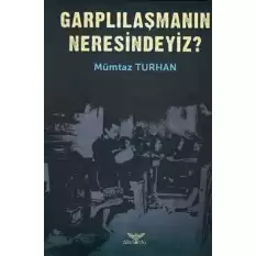 Garplılaşmanın Neresindeyiz?