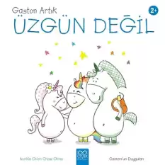 Gaston Artık Üzgün Değil - Gastonun Duyguları