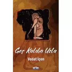 Geç Kaldın Usta