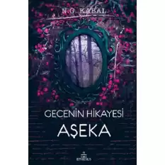 Gecenin Hikayesi; Aşeka (Ciltli)