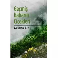 Geçmiş Baharın Çiçekleri