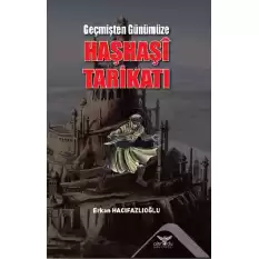 Geçmişten Günümüze Haşhaşi Tarikatı