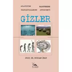 Gizler - Atlantisten Taş Kürelere Neandarthallerden Antroposene