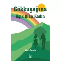 Gökkuşağına Aşık Olan Kadın