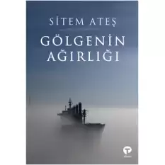 Gölgenin Ağırlığı Bir Denizci Beyi