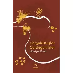 Görgülü Kuşlar Gördüğün İşler