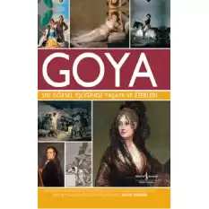 Goya 500 Görsel Eşliğinde Yaşamı Ve Eserleri (Ciltli)