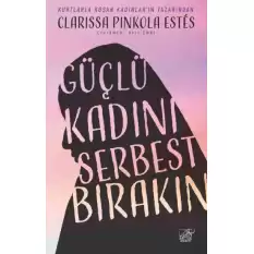 Güçlü Kadını Serbest Bırakın