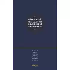 Güncel Hadis Meselelerinin Anlaşılması ve Yorumlanması (Ciltli)