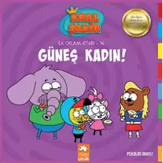 Güneş Kadın! - Kral Şakir İlk Okuma Kitabım 14