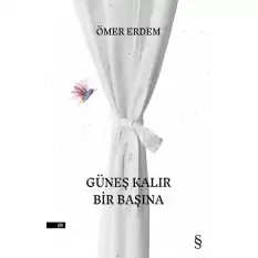 Güneş Kalır Bir Başına