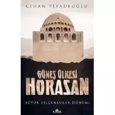 Güneş Ülkesi Horasan