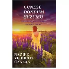 Güneşe Döndüm Yüzümü