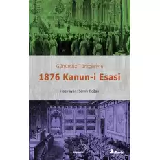 Günümüz Türkçesiyle 1876 Kanun-i Esasi