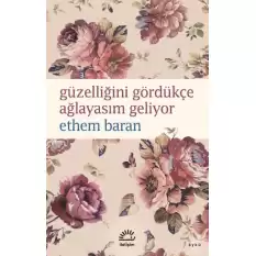 Güzelliğini Gördükçe Ağlayasım Geliyor