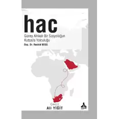 Hac - Güney Afrikalı Bir Sosyoloğun Kutsala Yolculuğu