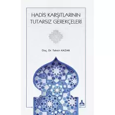 Hadis Karşıtlarının Tutarsız Gerekçeleri