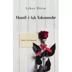 Hamil-i Aşk Yakınımdır