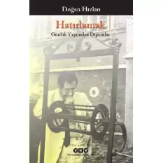 Hatırlamak - Günlük Yaşamdan Dipnotlar