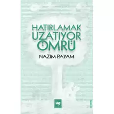 Hatırlamak Uzatıyor Ömrü