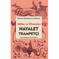 Hayalet Trampetçi - Mitler ve Efsaneler