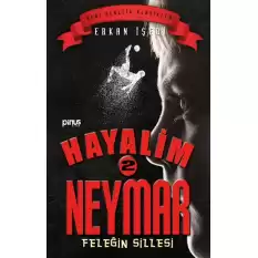 Hayalim Neymar 2 – Feleğin Sillesi