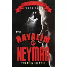 Hayalim Neymar 2 - Feleğin Sillesi