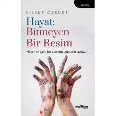 Hayat: Bitmeyen Bir Resim