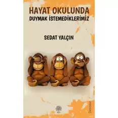 Hayat Okulunda Duymak İstemediklerimiz