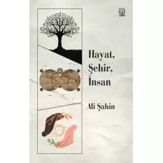 Hayat, Şehir, İnsan