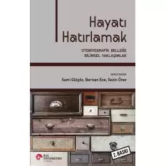 Hayatı Hatırlamak - Otobiyografik Belleğe Bilimsel Yaklaşımlar