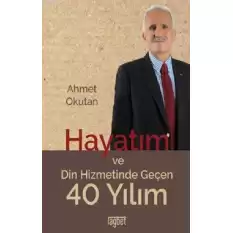 Hayatım ve Din Hizmetinde Geçen 40 Yılım