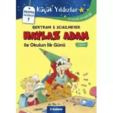 Haylaz Adam ile Okulun İlk Günü (1.Kitap)