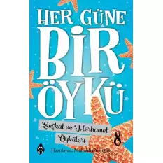 Her Güne Bir Öykü - 8 Şefkat Ve Merhamet Öyküleri