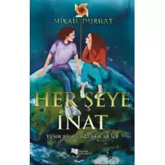 Her Şeye İnat