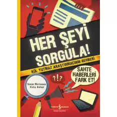 Her Şeyi Sorgula!