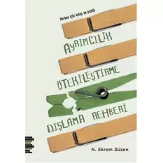 Herkes için Kolay ve Pratik Ayrımcılık, Ötekileştirme, Dışlama Rehberi