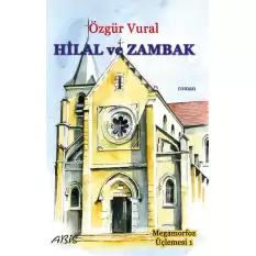 Hilal ve Zambak - Megamorfoz Üçlemesi 1