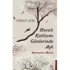 Hocalı Katliamı Günlerinde Aşk