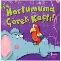 Hortumuma Çörek Kaçtı!