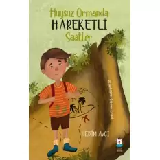 Huysuz Ormanda Hareketli Saatler