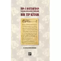 İbn-i Baytar’dan Yararlanılarak Yazılmış Bir Tıp Kitabı