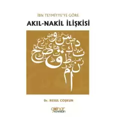 İbn Teymiyyeye Göre Akıl-Nakil İlişkisi