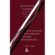 İbrahim Rıfatın Üç Risalesi ve Fitne Olaylarının Nifak Hareketleri Ekseninde Değerlendirilmesi