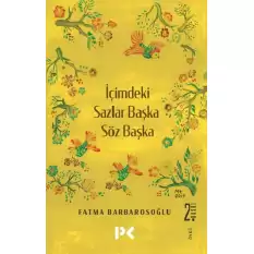 İçimdeki Sazlar Başka Söz Başka