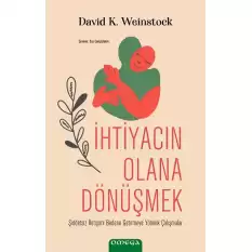 İhtiyacın Olana Dönüşmek