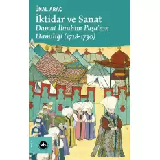 İktidar ve Sanat - Damat İbrahim Paşanın Hamiliği (1718-1730)