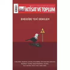 İktisat ve Toplum Dergisi 137. Sayı  Enerjide Yeni Denklem