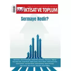 İktisat ve Toplum Dergisi 142. Sayı: Sermaye Nedir?