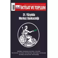 İktisat ve Toplum Dergisi 144. Sayı / 21. Yüzyılda Merkez Bankacılığı